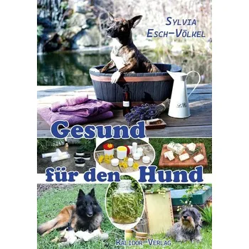 Gesund für den Hund - Esch-Völkel, Sylvia