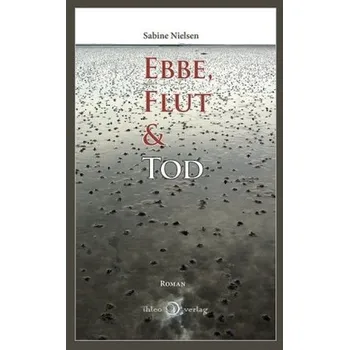 Ebbe, Flut & Tod - Nielsen, Sabine [DE] (2016, Brožovaná, ihleo)