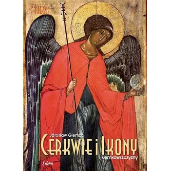 Cerkwie i ikony Łemkowszczyzny - Jarosław Giemza