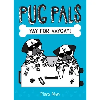 Učebnice Yay for Vaycay! (Pug Pals #2) - Ahn, Flora