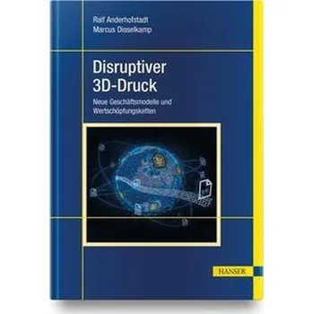 Disruptiver 3D-Druck - Anderhofstadt, Ralf