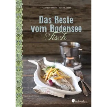 Das Beste vom Bodensee - Fisch - Leesker, Christiane