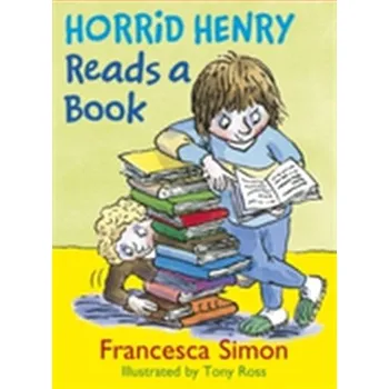 Horrid Henry Early Reader: Horrid Henry Reads A Book - Francesca Simon