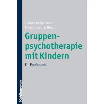 Gruppenpsychotherapie mit Kindern - Horst, Thomas vor der