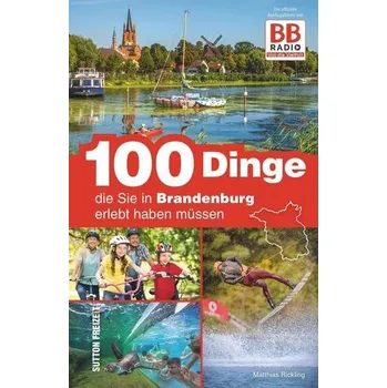 Cestování 100 Dinge, die Sie in Brandenburg erlebt haben müssen - Rickling, Matthias