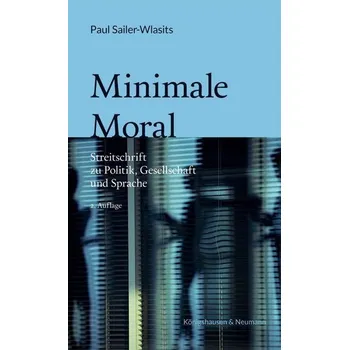 Minimale Moral - Sailer-Wlasits, Paul [DE] (2023, Taschenbuch, Königshausen & Neumann)