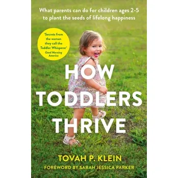 How Toddlers Thrive - Klein Tovah P.