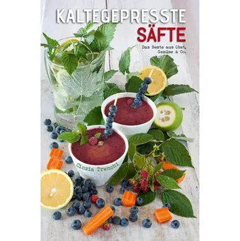 Kaltegepresste Säfte - Trenchi Cinzia