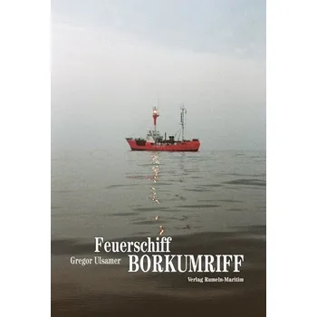Feuerschiff Borkumriff - Ulsamer, Gregor