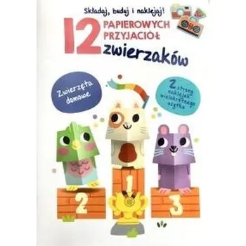 První čtění 12 papierowych przyjaciół... Zwierzęta domowe - praca zbiorowa