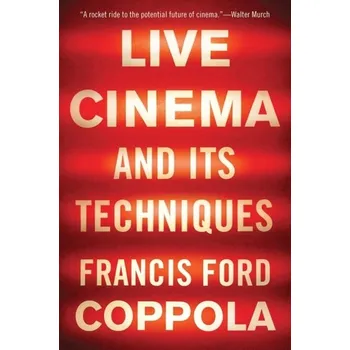 Umění Live Cinema and Its Techniques - Coppola, Francis F. [EN] (2018, Taschenbuch, WW Norton & Co)