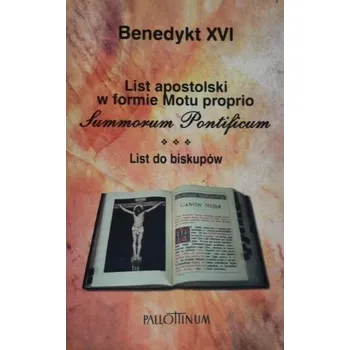 List apostolski w formie motu proprio Summorum... - Benedykt XVI