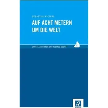 Literární cestopis Auf acht Metern um die Welt - Pieters, Sebastian