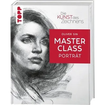 Encyklopedie Die Kunst des Zeichnens Masterclass - Porträt - Sin, Oliver