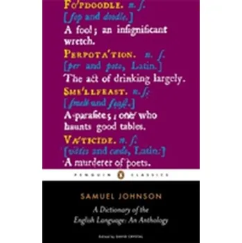 A Dictionary of the English Language: an Anthology - Johnson Samuel