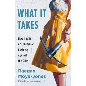 What It Takes - Moya-Jones, Raegan