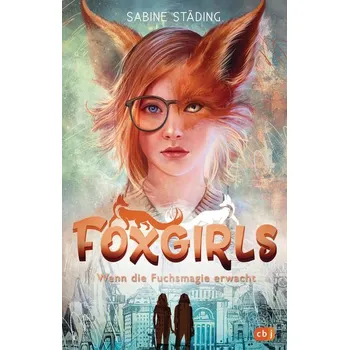Foxgirls - Wenn die Fuchsmagie erwacht - Städing, Sabine