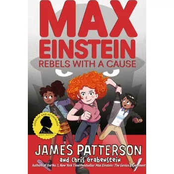 Max Einstein: Rebels with a Cause - James Patterson