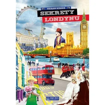 Cestování Sekrety Londynu - Horabik Wiesław