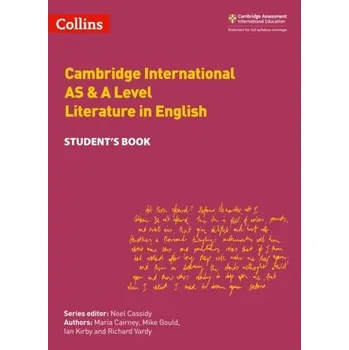 Cambridge International AS & A Level Literature in English Student's Book - Cairney, Maria; Gould, Mike; Kirby, Ian; Vardy, Richard