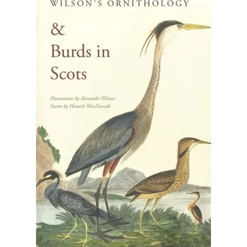 Příroda Wilson's Ornithology and Burds in Scots - Blackhall, Sheena; Macdonald, Hamish