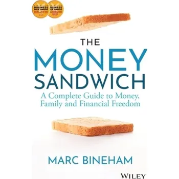 Kniha The Money Sandwich - A Complete Guide to Money, Family and Financial Freedom - Bineham, Marc