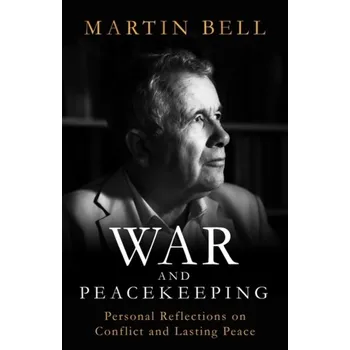 War and Peacekeeping - Bell, Martin