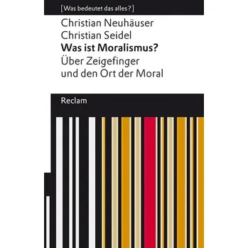 Was ist Moralismus? - Neuhäuser, Christian