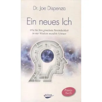 Ein neues Ich - Dispenza, Joe