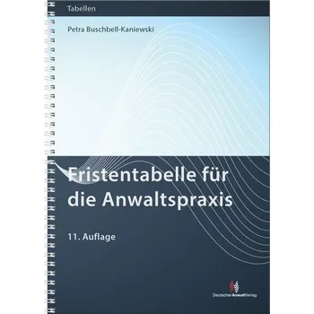 Fristentabelle für die Anwaltspraxis - Buschbell-Kaniewski, Petra