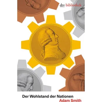 Der Wohlstand der Nationen - Smith, Adam