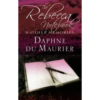 The Rebecca Notebook - Daphne Du Maurier