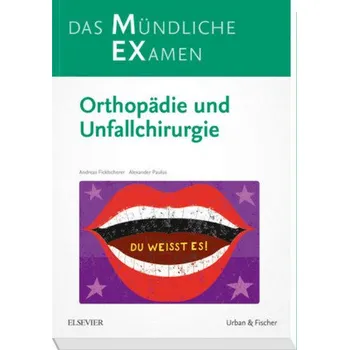 MEX Das Mündliche Examen - Orthopädie und Unfallchirurgie - Ficklscherer, Andreas