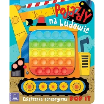 První čtění Pojazdy na budowie. Książeczka sensoryczna POP IT - Graźyna Wasilewicz
