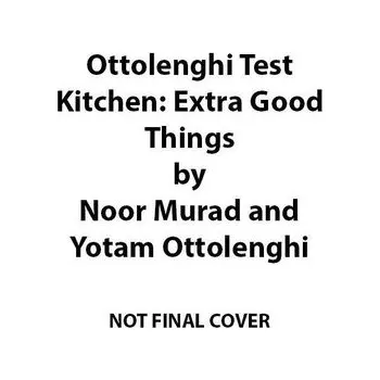 Kniha Ottolenghi Test Kitchen: Extra Good Things - Ottolenghi Yotam