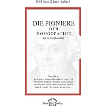 Die Pioniere der Homöopathie im 21. Jahrhundert - Brand, Heidi