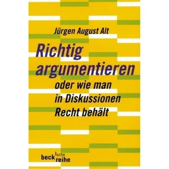 Richtig argumentieren - Alt, Jürgen A.