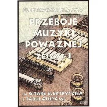 Hudební výchova Przeboje muzyki klasycznej na gitarę elektryczną - praca zbiorowa