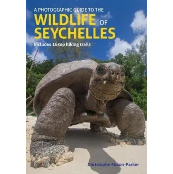 Cestování A Photographic Guide to the Wildlife of Seychelles - Mason-Parker, Christophe