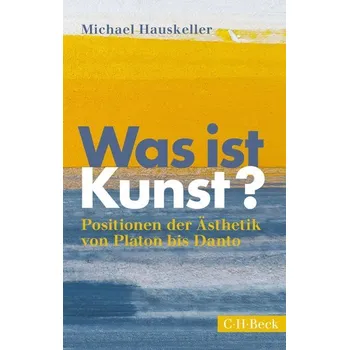 Populárně naučná literatura pro dospělé Was ist Kunst? - Hauskeller, Michael [DE] (2023, Brožovaná, C.H. Beck)