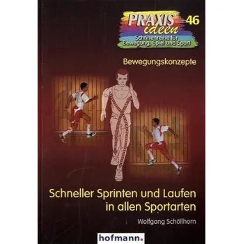 Schneller Sprinten und Laufen in allen Sportarten - Schöllhorn, Wolfgang