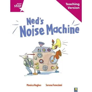 Cizí jazyk Rigby Star Guided Reading Pink Level: Ned's Noise Machine Teaching Version