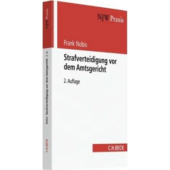 Strafverteidigung vor dem Amtsgericht - Nobis, Frank