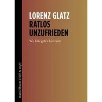 Ratlos unzufrieden - Glatz, Lorenz