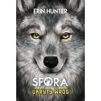 Sfora T.2 Ukryty wróg - Erin Hunter