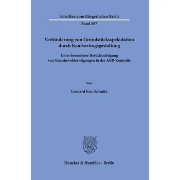Verhinderung von Grundstücksspekulation durch Kaufvertragsgestaltung. - Schmitz, Leonard Eric