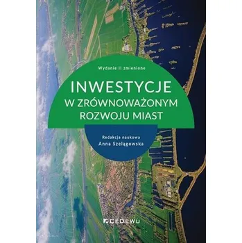 Inwestycje w zrównoważonym rozwoju miast w.2 - Szelągowska Anna