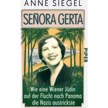 Literární biografie Señora Gerta - Siegel, Anne [DE] (2018, Taschenbuch, Piper)