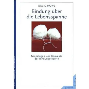 Bindung über die Lebensspanne - Howe, David