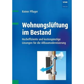 Wohnungslüftung im Bestand - Pfluger, Rainer